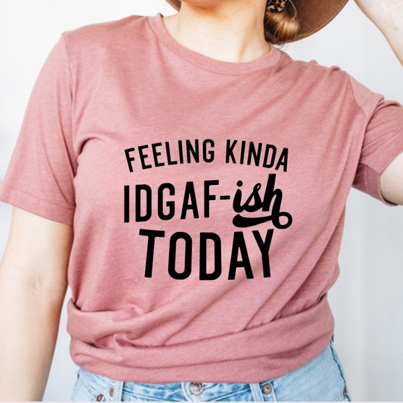Feeling Kinda IDGAF-ish funny graphic t shirt Sarcastic Shirt - Picture 1 of 4